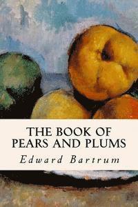 bokomslag The Book of Pears and Plums