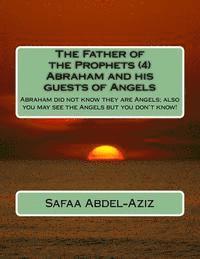 The Father of the Prophets (4) Abraham and his guests of Angels: Abraham did not know they are Angels; also you may see the Angels but you don't know! 1
