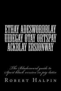 bokomslag Ethay adeswordblay uidegay otay ortspay ackblay ersionway