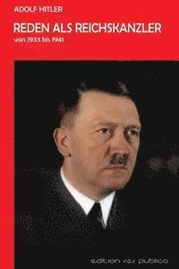 bokomslag Reden als Reichskanzler: Vom Ermaechtigungsgesetz bis zur Kriegserklaerung an die USA