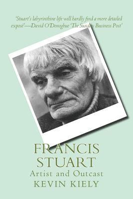 Francis Stuart: Artist and Outcast 1