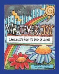 Mary J. Duval - Whatever: JOY: Life Lessons from the Book of James, Häftad
