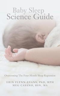 bokomslag Baby Sleep Science Guide: Overcoming The Four-Month Sleep Regression
