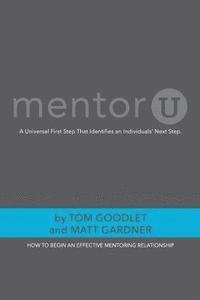 MentorU: How To Begin an Effective Mentoring Relationship 1