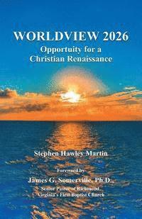 bokomslag Worldview 2026: Opportunity for a Christian Renaissance