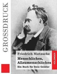 Menschliches, Allzumenschliches (Großdruck): Ein Buch für freie Geister 1