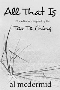 bokomslag All That Is: 81 Meditations Inspired by the Tao Te Ching