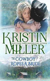 bokomslag The Cowboy Ropes a Bride: a Kiss County novel