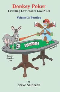 bokomslag Donkey Poker, Volume Two, Postflop: Crushing Low-Stakes NLH