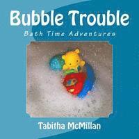 Bubble Trouble 1