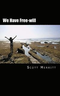 bokomslag We Have Free-will: A critique of neuroscience
