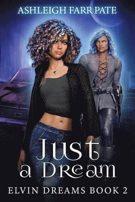 Just a Dream: Elvin Dreams Book 2 1