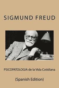 Psicopatologia de la Vida Cotidiana (Spanish Edition) 1