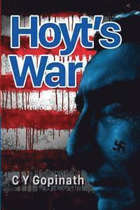 Hoyt's War: One reluctant American's fight against a President who has brought the country to the edge of madness 1