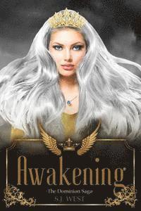 S. J. West - Awakening (The Dominion Saga: Book 1), Häftad