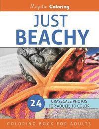 Majestic Coloring - Just Beachy: Grayscale Photo Coloring Book for Adults, Häftad