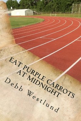bokomslag Eat Purple Carrots At Midnight