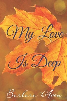 My Love is Deep 1