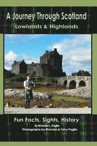 bokomslag A Journey through Scotland: Lowlands & Highlands Fun Facts, Sights, History