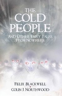 bokomslag The Cold People: and Other Fairy Tales from Nowhere