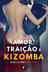 bokomslag Amor, Traição e Kizomba