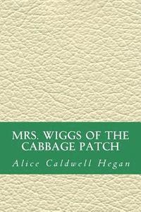 bokomslag MRS. Wiggs of the Cabbage Patch