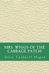 Alice Caldwell Hegan, Yordi Abreu - MRS. Wiggs of the Cabbage Patch, Häftad