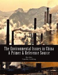 bokomslag The Environmental Issues in China: A Primer & Reference Source