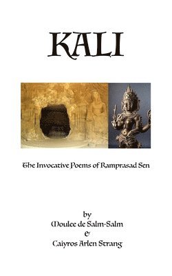 Kali: The Invocative Poems of Ramprasad Sen 1