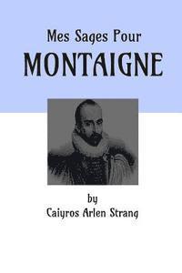 bokomslag Mes Sages Pour Montaigne