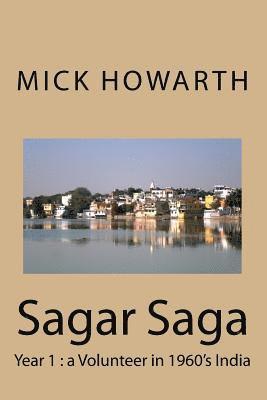 bokomslag Sagar Saga: Year 1: a Volunteer in 1960's India