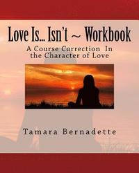 bokomslag Love Is... Isn't Workbook: The Journey Within