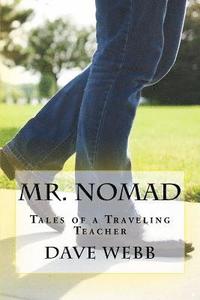 bokomslag Mr. Nomad: Tales of a Traveling Teacher