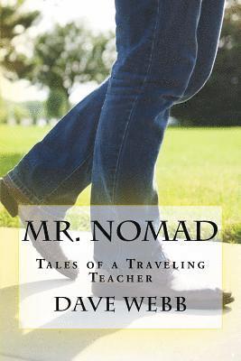 Dave Webb - Mr. Nomad: Tales of a Traveling Teacher, Häftad