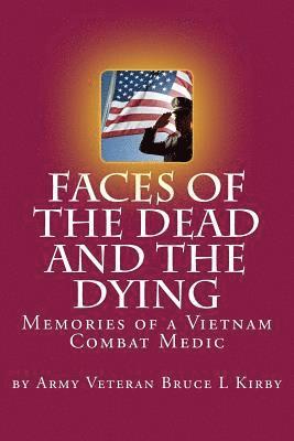 bokomslag Faces of the Dead and the Dying: Memories of a Vietnam Combat Medic