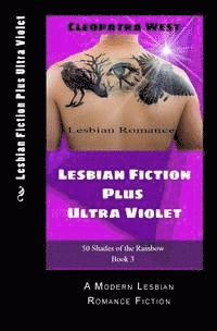 bokomslag Lesbian Fiction Plus Ultra Violet: A Modern Lesbian Romance Fiction