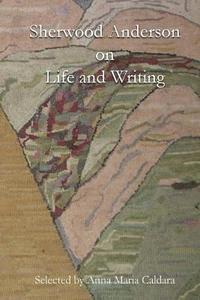 bokomslag Sherwood Anderson on Life and Writing