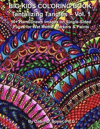 bokomslag Big Kids Coloring Book: Tantalizing Tangles - Volume One: 50+ Hand-Drawn Tantalizing Doodle, Tangles, and Enhanced Images on Single-Sided Page