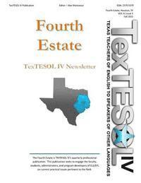 bokomslag Fourth Estate, Fall 2015 Vol 31 (3): TexTESOL IV's Practical ESOL Teacher Quarterly