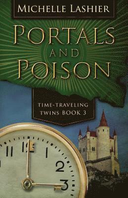 bokomslag Portals and Poison: Time-Traveling Twins Book 3