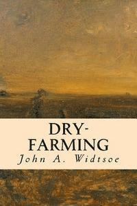 John a. Widtsoe - Dry-Farming, Häftad. Tillgänglighet: Lägg i varukorg