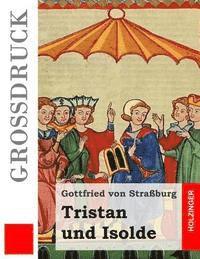 Gottfried Von Straburg - Tristan und Isolde (Großdruck), Häftad