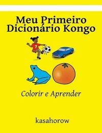 bokomslag Meu Primeiro Dicionario Kongo: Colorir e Aprender