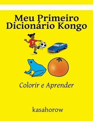 Meu Primeiro Dicionario Kongo: Colorir e Aprender 1