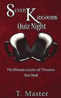 bokomslag Seven Kingdoms Quiz Night: The Ultimate Game of Thrones Quiz Book