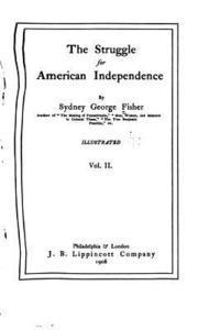 bokomslag The struggle for American Independence - Vol. II