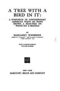 bokomslag A Tree with a Bird in It, a Symposium of Contemporary American Poets on Being Shown a Pear-Tree on Which SAT a Grackle