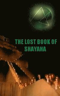 bokomslag The Lost Book of Shayaha: Seer of Marduk: Mesopotamian Prophecies of a New Babylon Rising: Secrets of King Nebuchadnezzar II