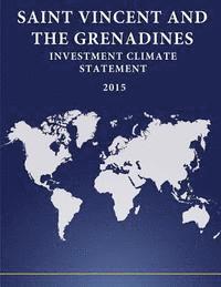 bokomslag Saint Vincent and the Grenadines: Investment Climate Statement 2015