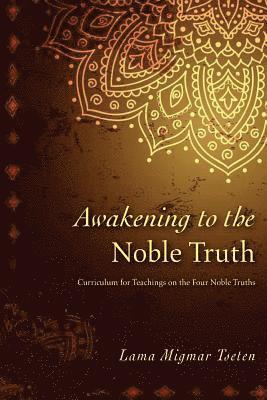 Awakening to the Noble Truth Curriculum 1